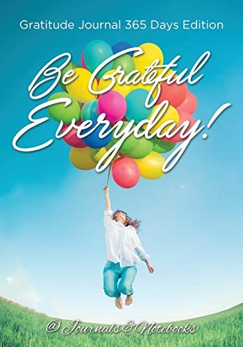 Be grateful everyday - be,