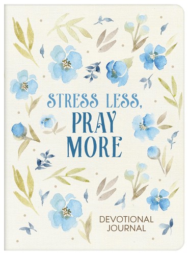 Stress less pray - pray, more