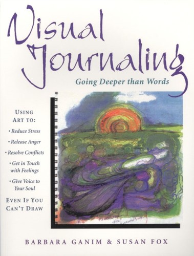 Visual journaling going deeper - visual,