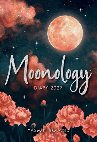 Moonology diary 2027 - moonology, (tm)